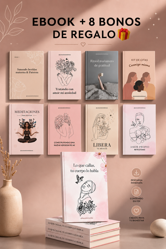 Lo que callas, tu cuerpo lo habla 🌸 Ebook + 8 Bonos de Regalo 🎁